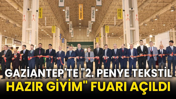 Gaziantep'te "2. Penye Tekstil Hazır Giyim" fuarı açıldı
