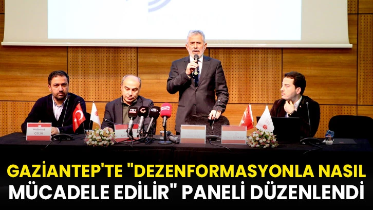 Gaziantep'te "Dezenformasyonla Nasıl Mücadele Edilir" paneli düzenlendi