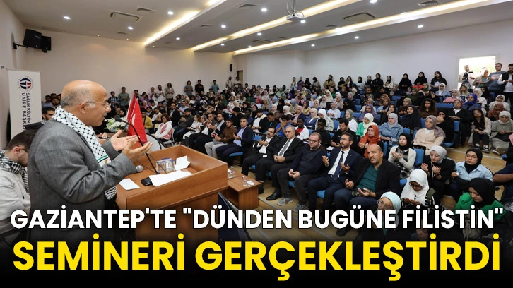 Gaziantep'te "Dünden Bugüne Filistin" semineri gerçekleştirdi