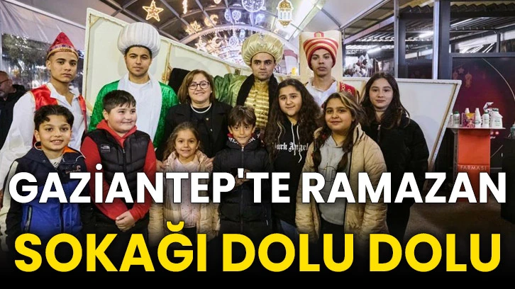 Gaziantep'te Ramazan sokağı dolu dolu