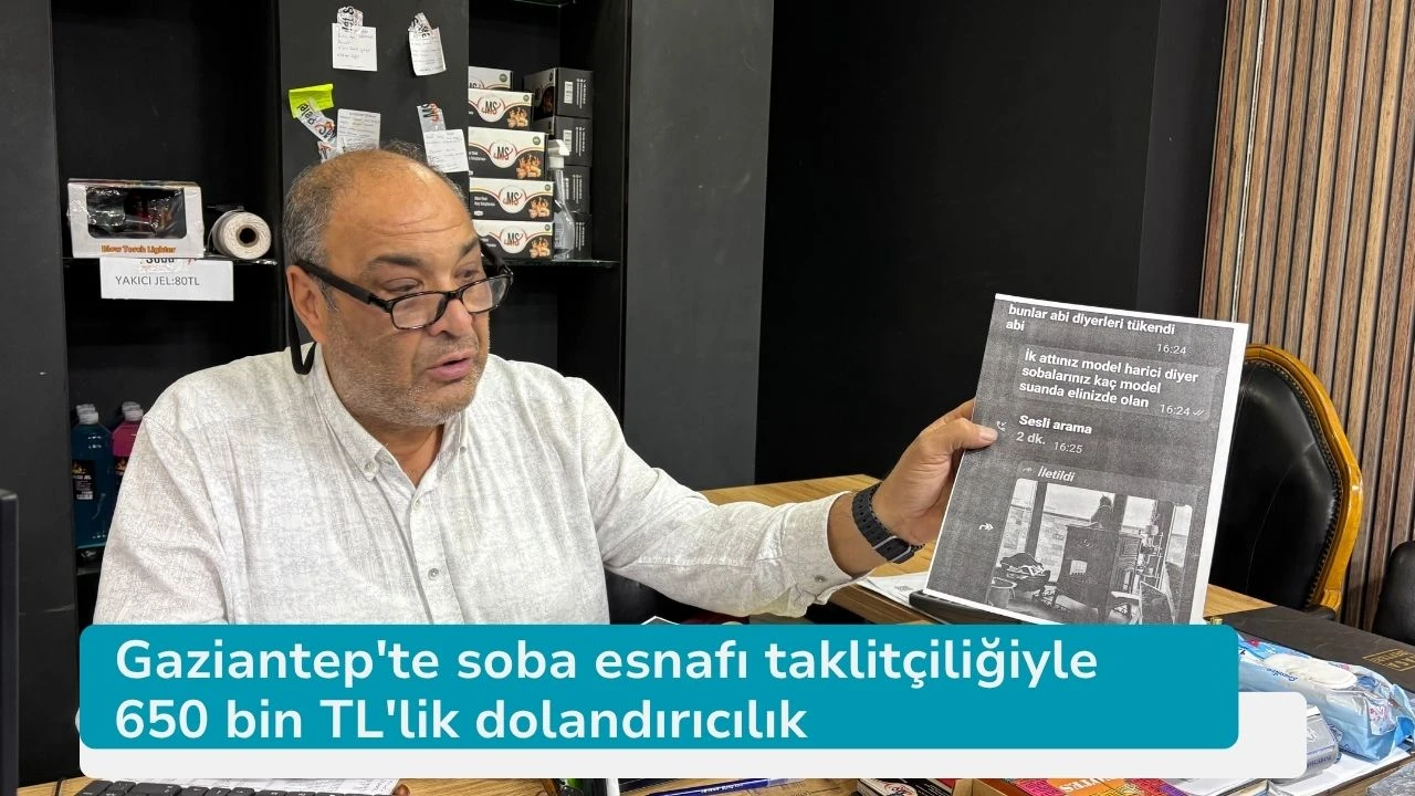 Gaziantep'te soba esnafı taklitçiliğiyle 650 bin TL'lik dolandırıcılık