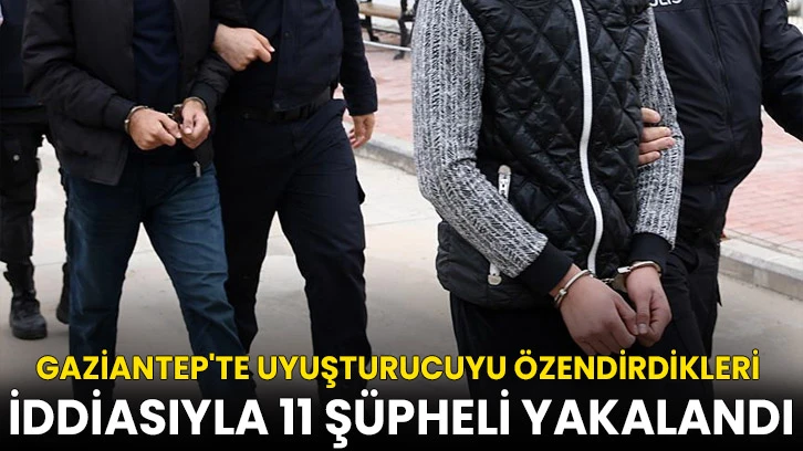 Gaziantep'te sosyal medya paylaşımlarıyla uyuşturucuyu özendirdikleri iddiasıyla 11 şüpheli yakalandı
