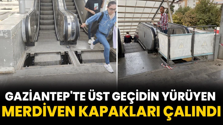 Gaziantep'te üst geçidin yürüyen merdiven kapakları çalındı