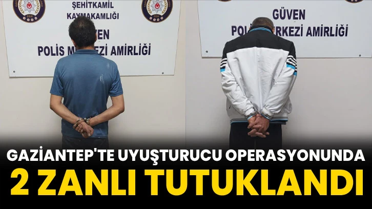 Gaziantep'te uyuşturucu operasyonunda 2 zanlı tutuklandı