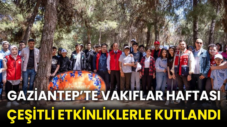 Gaziantep’te Vakıflar Haftası çeşitli etkinliklerle kutlandı