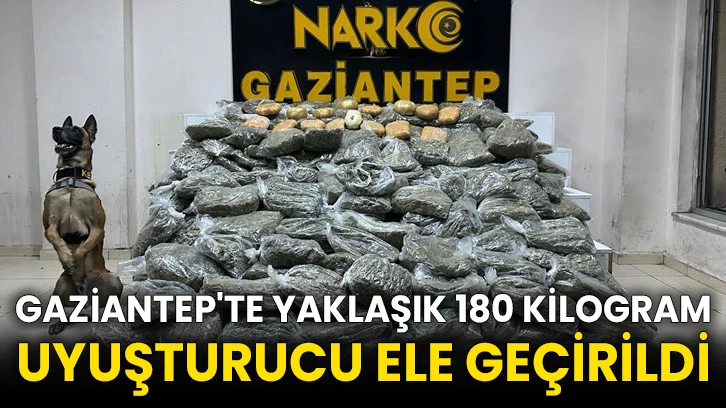 Gaziantep'te yaklaşık 180 kilogram uyuşturucu ele geçirildi