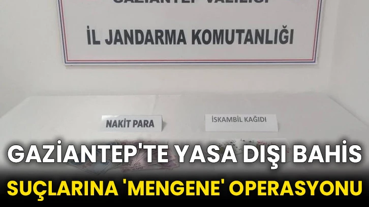 Gaziantep'te yasa dışı bahis suçlarına 'mengene' operasyonu