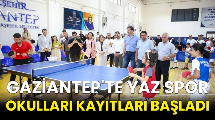Gaziantep'te yaz spor okulları kayıtları başladı