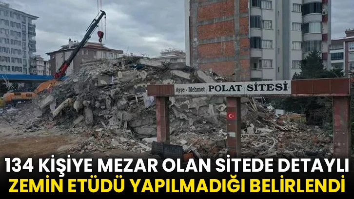 Gaziantep'te depremde 134 kişinin öldüğü sitede detaylı zemin etüdü yapılmadığı belirlendi