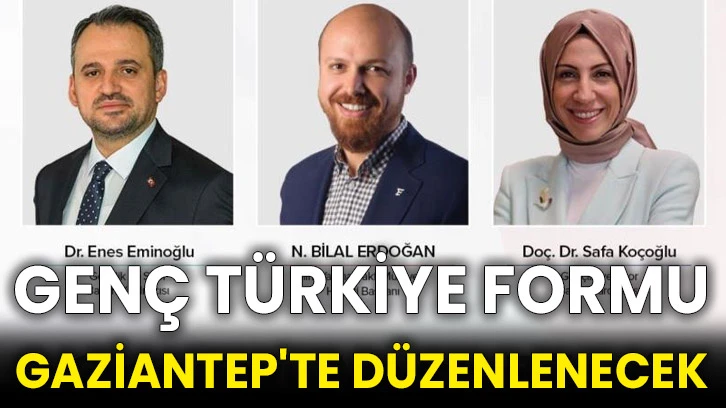 Genç Türkiye Formu Gaziantep'te düzenlenecek