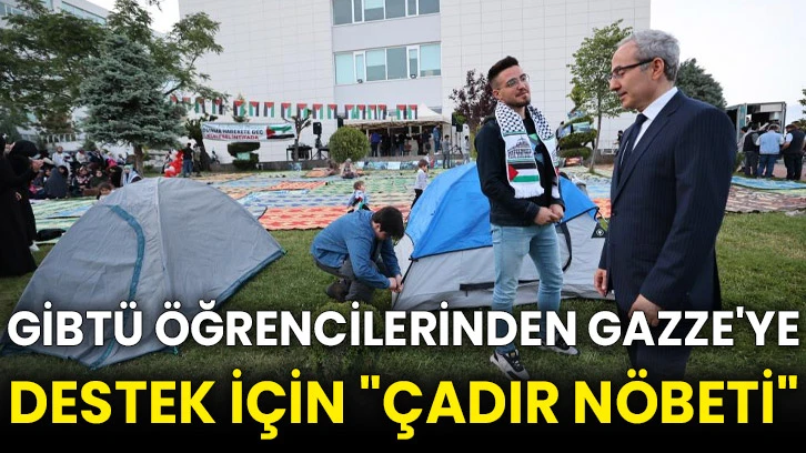 GİBTÜ öğrencilerinden Gazze'ye destek için &quot;Çadır Nöbeti&quot;