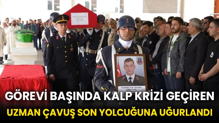 Görevi başında kalp krizi geçiren uzman çavuş son yolcuğuna uğurlandı