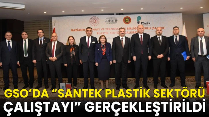 GSO’da “Santek Plastik Sektörü Çalıştayı” gerçekleştirildi