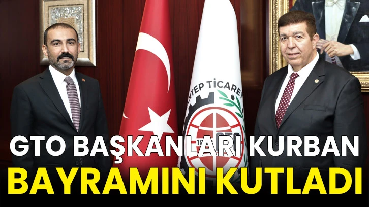 GTO Başkanları Kurban Bayramını Kutladı