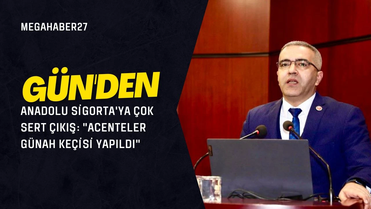 Gün'den Anadolu Sigorta'ya Çok Sert Çıkış: &quot;Acenteler Günah Keçisi Yapıldı&quot;