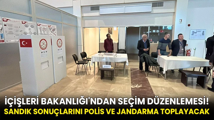 İçişleri Bakanlığı'ndan seçim düzenlemesi! Sandık sonuçlarını polis ve jandarma toplayacak