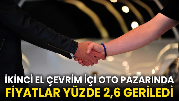 İkinci el çevrim içi oto pazarında fiyatlar yüzde 2,6 geriledi