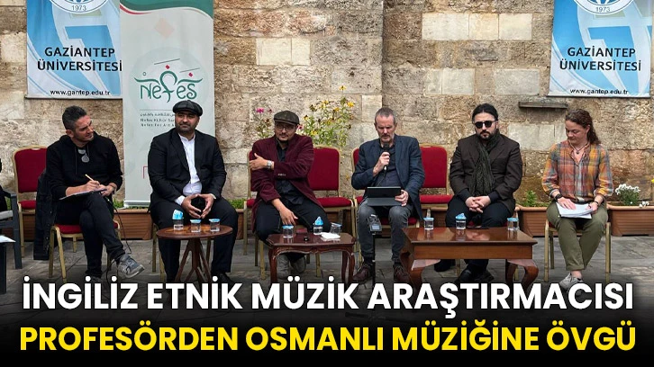 İngiliz etnik müzik araştırmacısı profesörden Osmanlı müziğine övgü