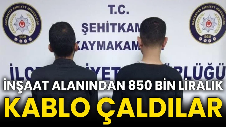 İnşaat alanından 850 bin liralık kablo çaldılar