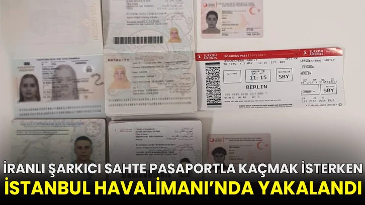 İranlı şarkıcı sahte pasaportla kaçmak isterken İstanbul Havalimanı’nda yakalandı