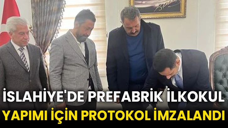İslahiye'de prefabrik ilkokul yapımı için protokol imzalandı