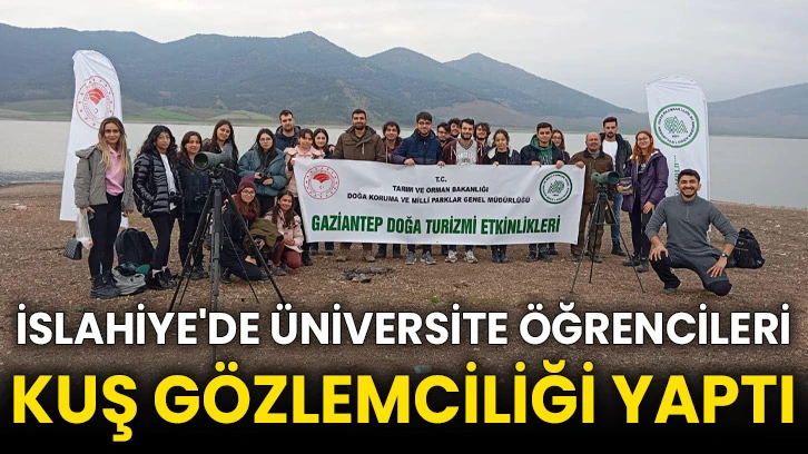 İslahiye'de üniversite öğrencileri kuş gözlemciliği yaptı