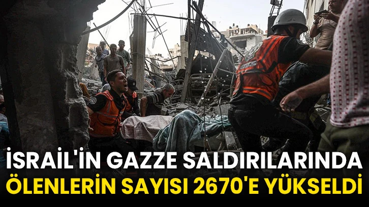 İsrail'in Gazze saldırılarında ölenlerin sayısı 2670'e yükseldi