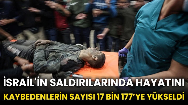 İsrail'in saldırılarında hayatını kaybedenlerin sayısı 17 bin 177’ye yükseldi