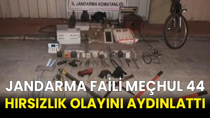 Jandarma faili meçhul 44 hırsızlık olayını aydınlattı