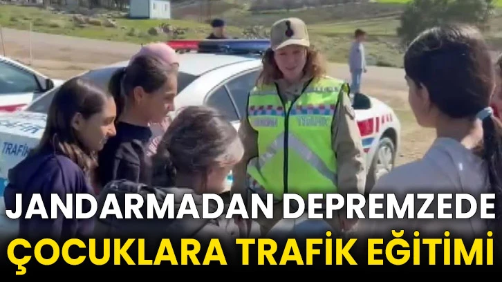 Jandarmadan depremzede çocuklara trafik eğitimi