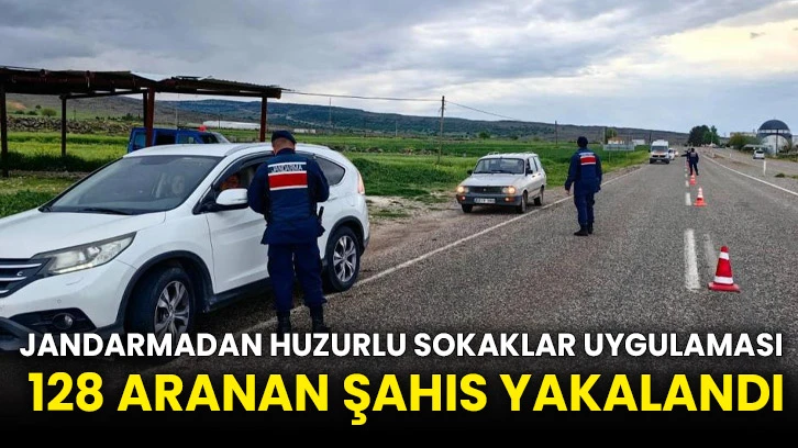 Jandarmadan huzurlu sokaklar uygulaması: 128 aranan şahıs yakalandı