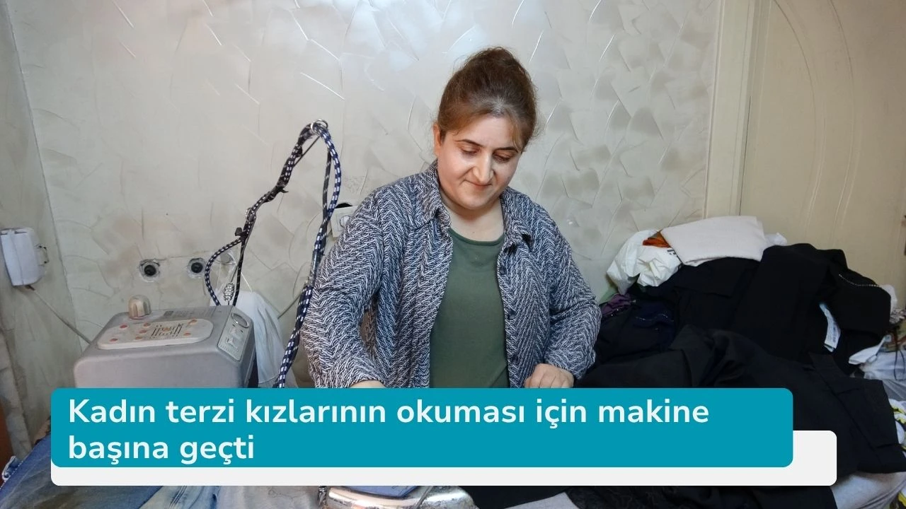Kadın terzi kızlarının okuması için makine başına geçti