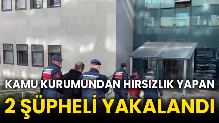 Kamu kurumundan hırsızlık yapan 2 şüpheli yakalandı