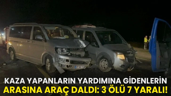 Kaza yapanların yardımına gidenlerin arasına araç daldı: 3 ölü 7 yaralı!