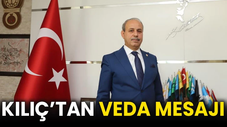 Kılıç’tan veda mesajı