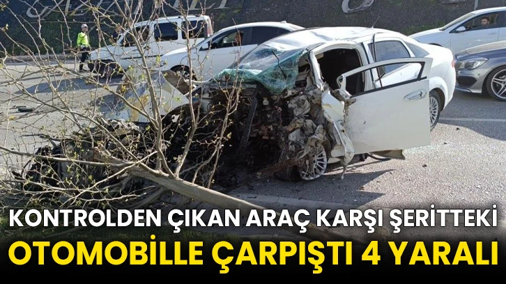 Kontrolden çıkan araç karşı şeritteki otomobille çarpıştı: 4 yaralı
