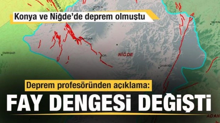 Konya ve Niğde'de deprem olmuştu! Prof Tüysüz'den açıklama: Fay dengesi değişti