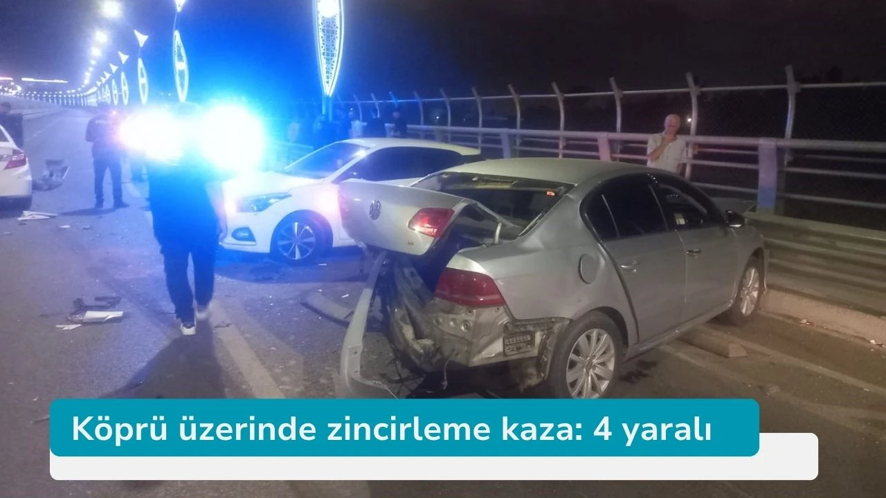 Köprü üzerinde zincirleme kaza: 4 yaralı