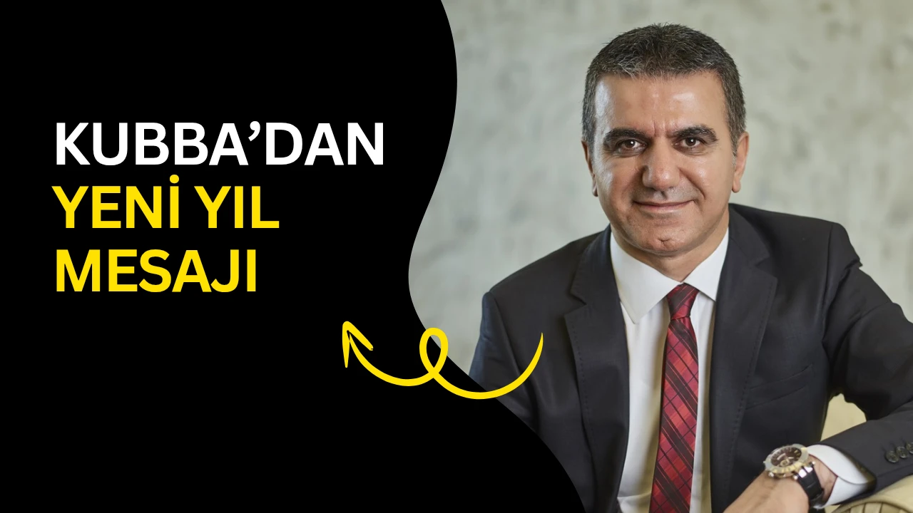 Kubba&rsquo;dan yeni yıl mesajı