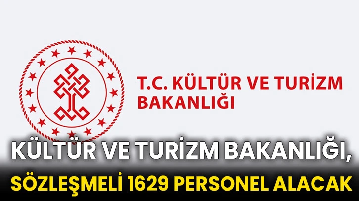 Kültür ve Turizm Bakanlığı, sözleşmeli 1629 personel alacak