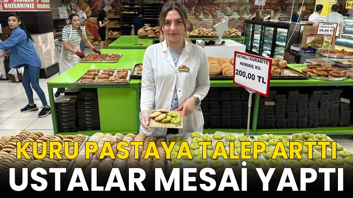 Kuru Pastaya Talep Arttı, Ustalar Mesai Yaptı