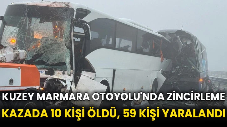 Kuzey Marmara Otoyolu'nda zincirleme kazada 10 kişi öldü, 59 kişi yaralandı