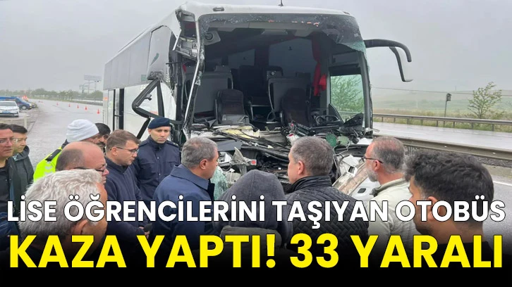 Lise öğrencilerini taşıyan otobüs kaza yaptı! 33 yaralı
