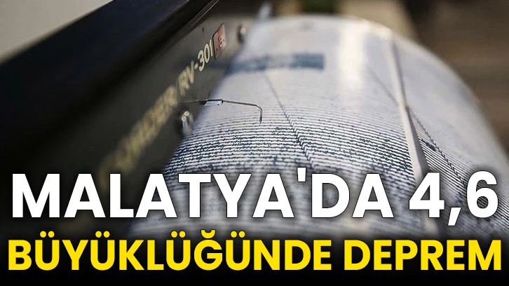 Malatya'da 4,6 büyüklüğünde deprem