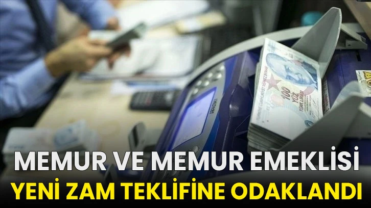 Memur ve memur emeklisi yeni zam teklifine odaklandı!