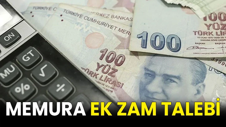 Memura ek zam talebi