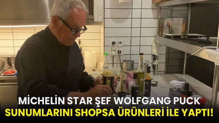 Michelin Star Şef Wolfgang Puck Sunumlarını Shopsa Ürünleri İle Yaptı!