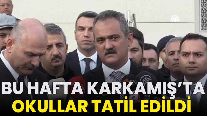 Milli Eğitim Bakanı Özer: "Bu hafta Karkamış'ta bütün okulları tatil edeceğiz"