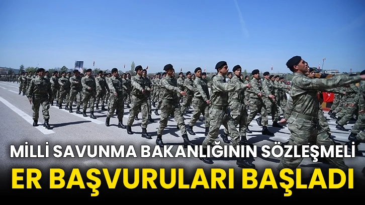 Milli Savunma Bakanlığının sözleşmeli er başvuruları başladı