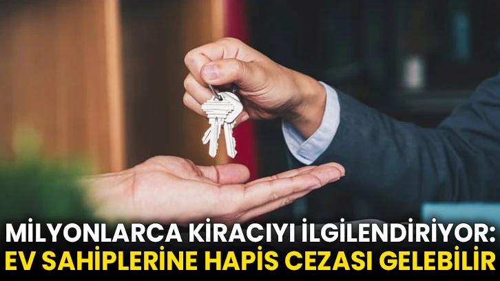Milyonlarca kiracıyı ilgilendiriyor: Israrla arayan ev sahiplerine hapis cezası
